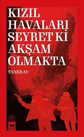 Kızıl Havaları Seyret Ki Akşam Olmakta / Taner Ay