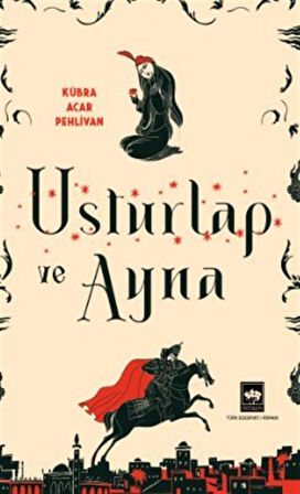 Usturlap ve Ayna / Kübra Acar Pehlivan