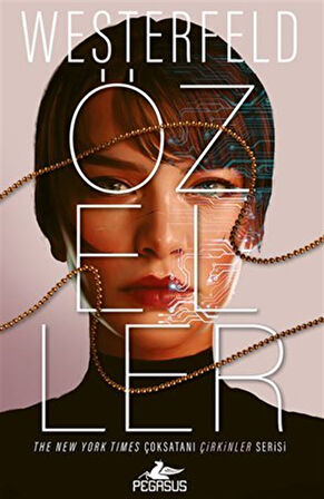 Özeller (Çirkinler Serisi 3. Kitap) / Scott Westerfeld