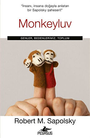 Monkeyluv: Genler, Bedenlerimiz, Toplum / Robert M. Sapolsky