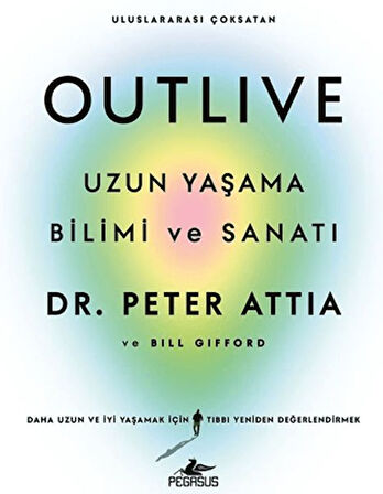 Outlive Uzun Yaşama Bilimi ve Sanatı