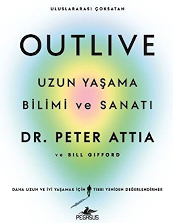 Outlive: Uzun Yaşama Bilimi ve Sanatı