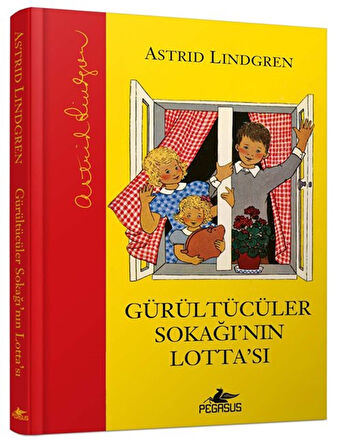 Gürültücüler Sokağı'nın Lotta'sı (Ciltli) / Astrid Lindgren