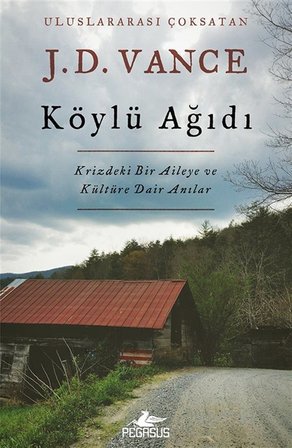 Köylü Ağıdı & Krizdeki Bir Aileye ve Kültüre Dair Anılar / J. D. Vance