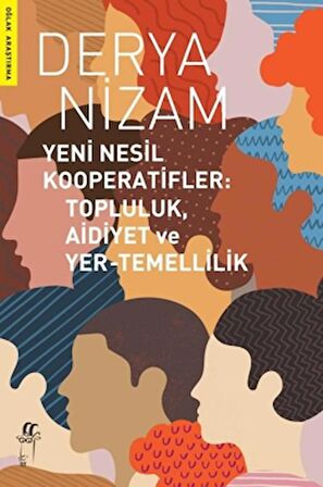 Yeni Nesil Kooperatifler: Topluluk, Aidiyet ve Yer-Temellilik