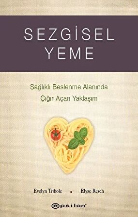 Sezgisel Yeme - Sağlıklı Beslenme Alanında Çığır Açan Yaklaşım