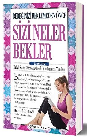 Bebeğinizi Beklemeden Önce Sizi Neler Bekler - 2. Edisyon