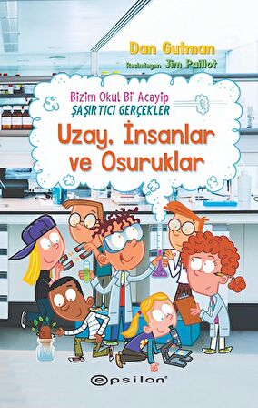 Bizim Okul Bi Acayip - Şaşırtıcı Gerçekler Uzay, İnsanlar ve Osuruklar