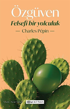 Özgüven & Felsefi Bir yolculuk / Charles Pepin