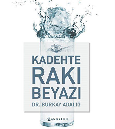 Kadehte Rakı Beyazı / Burkay Adalığ