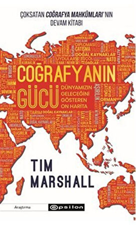 Coğrafyanın Gücü: Dünyamızın Geleceğini Gösteren On Harita / Tim Marshall