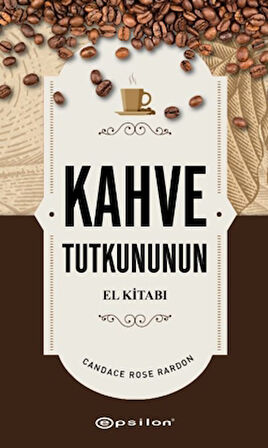 Kahve Tutkununun El Kitabı