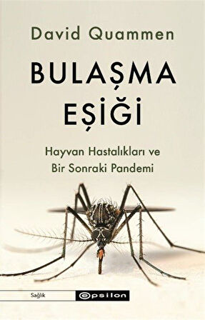 Bulaşma Eşiği & Hayvan Hastalıkları ve Bir Sonraki Pandemi / David Quammen