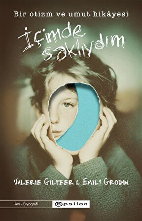 İçimde Saklıydım: Bir Otizm ve Umut Hikayesi / Valerie Gilpeer