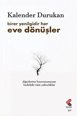 Birer Yenilgidir Her Eve Dönüşler