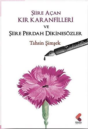 Şiire Açan Kır Karanfilleri ve Şiire Perdah Dikinsözler