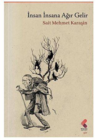 İnsan İnsana Ağır Gelir