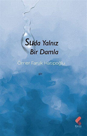 Suda Yalnız Bir Damla / Ömer Faruk Hatipoğlu