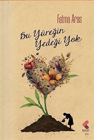 Bu Yüreğin Yedeği Yok / Fatma Aras