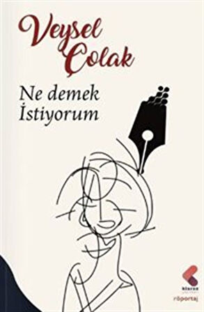 Ne Demek İstiyorum / Veysel Çolak