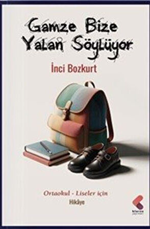 Gamze Bize Yalan Söylüyor / İnci Bozkurt