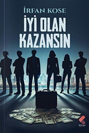 İyi Olan Kazansın / İrfan Köse