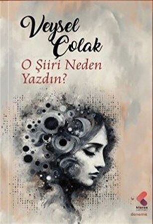 O Şiiri Neden Yazdın / Veysel Çolak