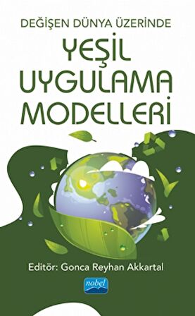 Değişen Dünya Üzerinde Yeşil Uygulama Modelleri