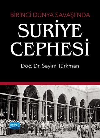 Birinci Dünya Savaşı’nda SURİYE CEPHESİ