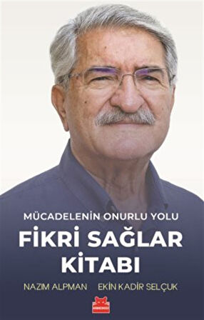 Mücadelenin Onurlu Yolu - Fikri Sağlar Kitabı / Nazım Alpman