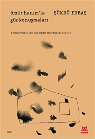 Ömür Hanım'la Güz Konuşmaları / Şükrü Erbaş