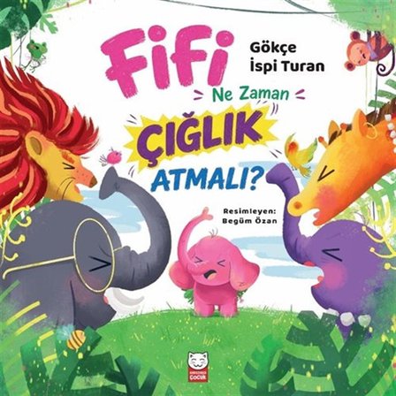 Fifi Ne Zaman Çığlık Atmalı / Gökçe İspi Turan