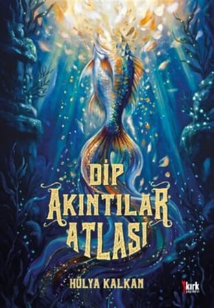 Dip Akıntılar Atlası / Hülya Kalkan