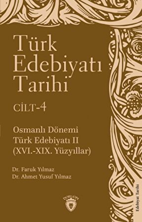 Türk Edebiyatı Tarihi 4. Cilt Osmanlı Dönemi Türk Edebiyatı II (XVI.-XIX. Yüzyıllar)