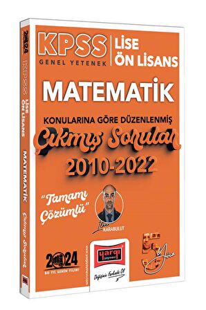 Yargı Yayınları 2024 KPSS Lise Ön Lisans Genel Yetenek Matematik Konularına Göre Düzenlenmiş 2010-2022 Tamamı Çözümlü Çıkmış Sorular