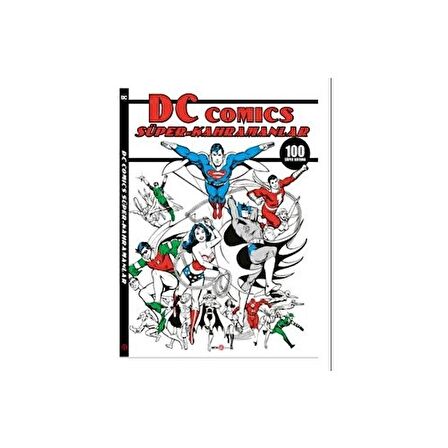 DC COMİCS SÜPER KAHRAMANLAR 100 SÜPER BOYAMA