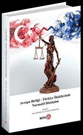 Avrupa Birliği – Türkiye İlişkilerinde Normatif Dönüşüm