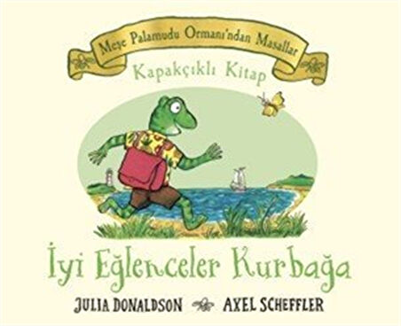 Meşe Palamudu Ormanı'ndan Masallar - İyi Eğlenceler Kurbağa / Julia Donaldson