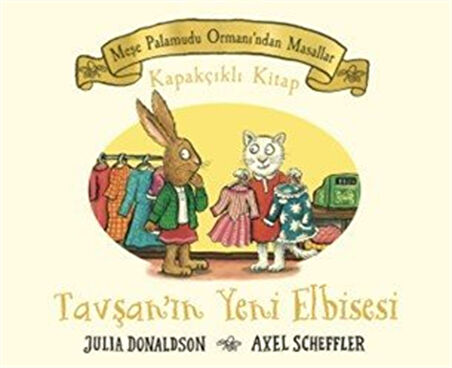Meşe Palamudu Ormanı'ndan Masallar - Tavşan'ın Yeni Elbisesi / Julia Donaldson