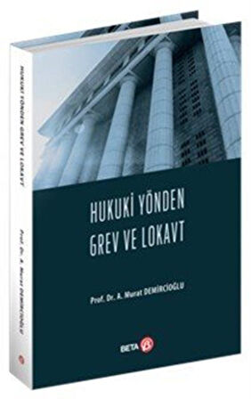 Hukuki Yönden Grev ve Lokavt / A. Murat Demircioğlu