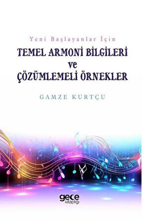 Yeni Başlayanlar İçin - Temel Armoni Bilgileri ve Çözümlemeli Örnekler