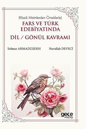 Fars ve Türk Edebiyatında Dil/Gönül Kavramı
