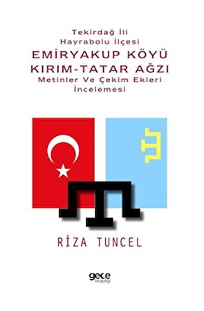 Tekirdağ İli Hayrabolu İlçesi Emiryakup Köyü Kırım-Tatar Ağzı Metinler ve Çekim Ekleri İncelemesi