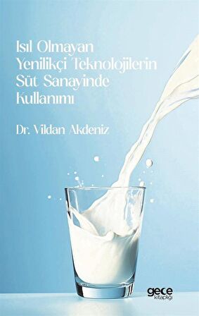 Isıl Olmayan Yenilikçi Teknolojilerin Süt Sanayinde Kullanımı