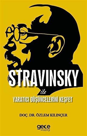 Stravınsky ile Yaratıcı Düşüncelerini Keşfet