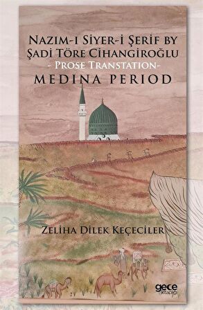 Nazım-ı Siyer-i Serif By Sadi Töre Cihangiroğlu - Prose Transtation- Medina Period / Zeliha Dilek Keçeciler