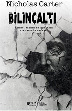 Bilinçaltı - Bilinç, Zihnin En Karanlık Arenasında Savaşır / Nicholas Carter