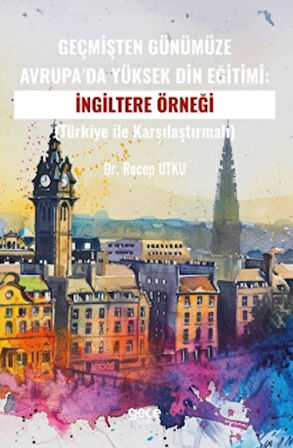 Geçmişten Günümüze Avrupa’da Yüksek Din Eğitimi:İngiltere Örneği