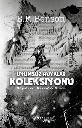 Uyumsuz Rüyalar Koleksiyonu & Rüyaların Karanlık Sınırı / E. F. Benson