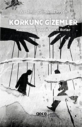 Korkunç Gizemler & Karanlığın İçinde Yatan Sırlar / Sir Arthur Conan Doyle